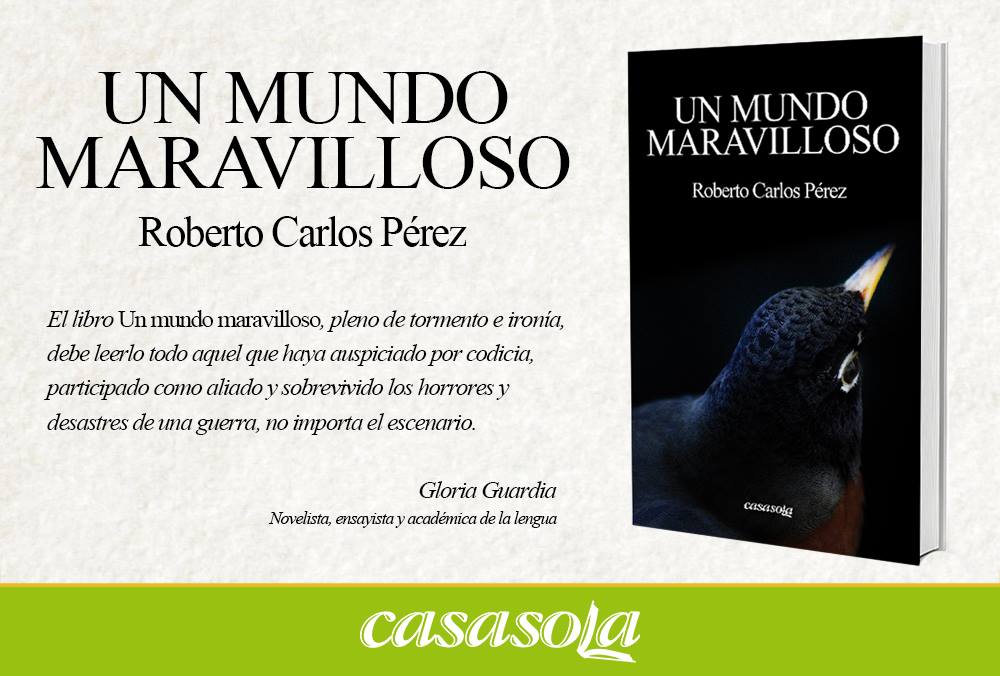 Ilustración principal de RESEÑA UN MUNDO MARAVILLOSO: LA NOVELA TRÁGICA DE ROBERTO CARLOS PÉREZ